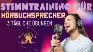 Stimmtraining für Hörbuchsprecher 3 tägliche Übungen