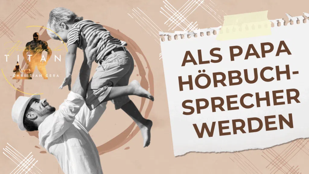 Als Papa Hörbuchsprecher werden